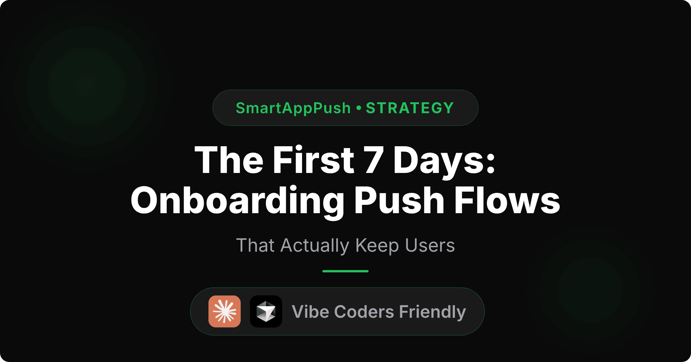 The First 7 Days: Onboarding Push Flows That Actually Keep Users